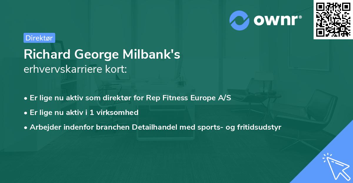 Richard George Milbank's erhvervskarriere kort