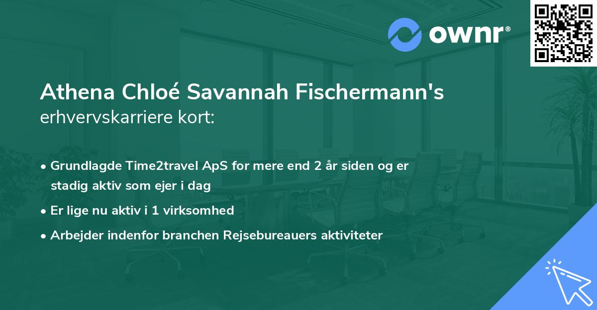 Athena Chloé Savannah Fischermann's erhvervskarriere kort