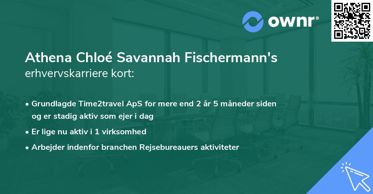Athena Chloé Savannah Fischermann's erhvervskarriere kort