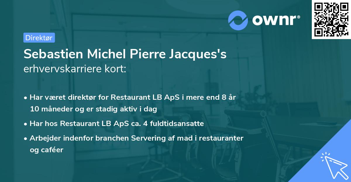 Sebastien Michel Pierre Jacques's erhvervskarriere kort