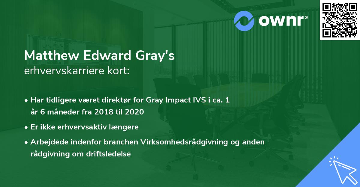 Matthew Edward Gray's erhvervskarriere kort