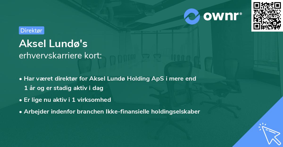 Aksel Lundø's erhvervskarriere kort