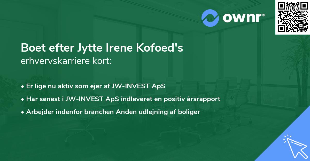Boet efter Jytte Irene Kofoed's erhvervskarriere kort