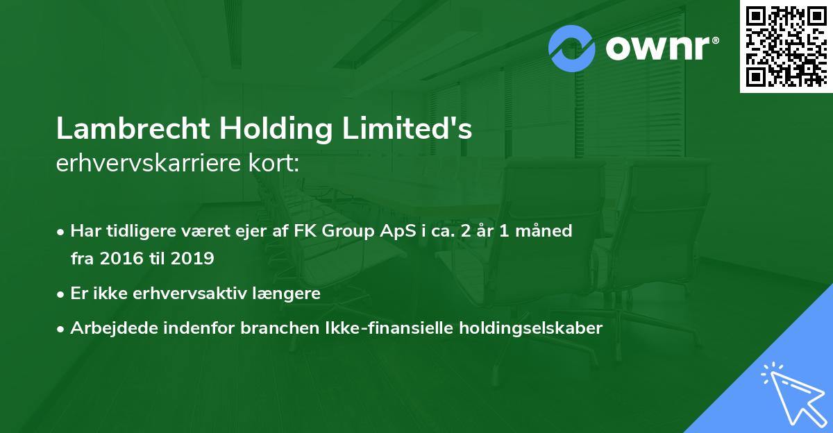 Lambrecht Holding Limited's erhvervskarriere kort