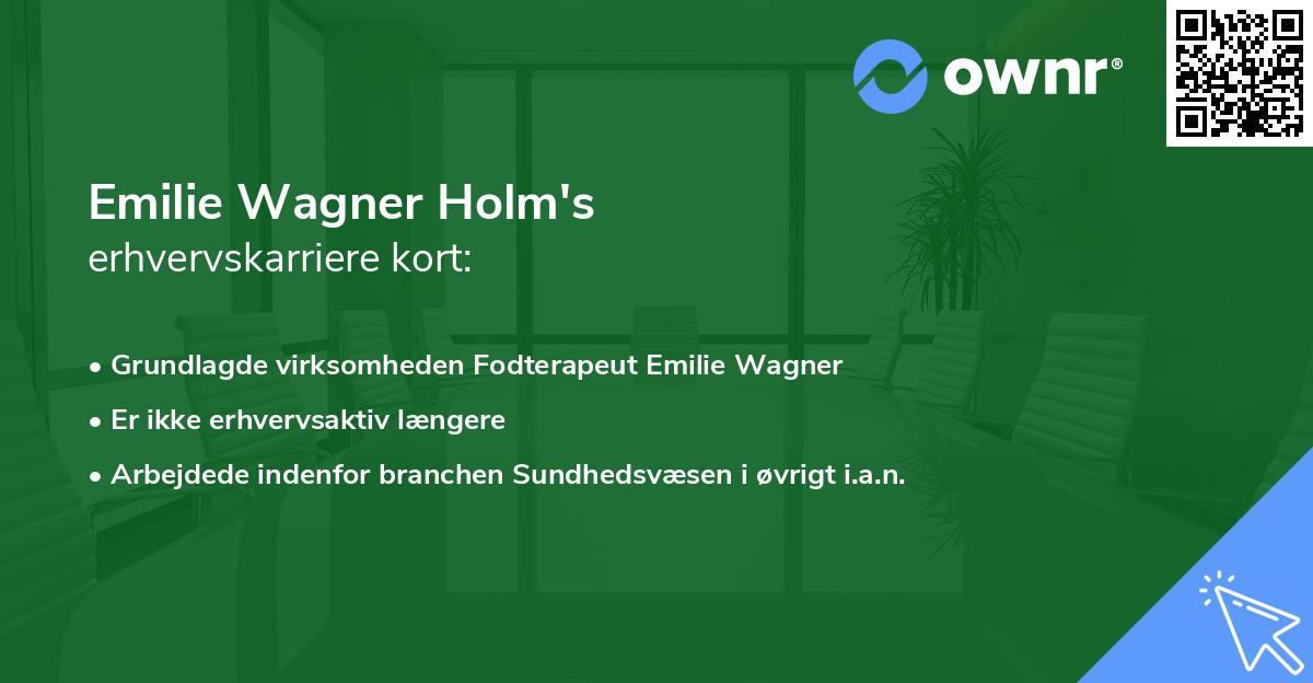 Emilie Wagner Holm's erhvervskarriere kort