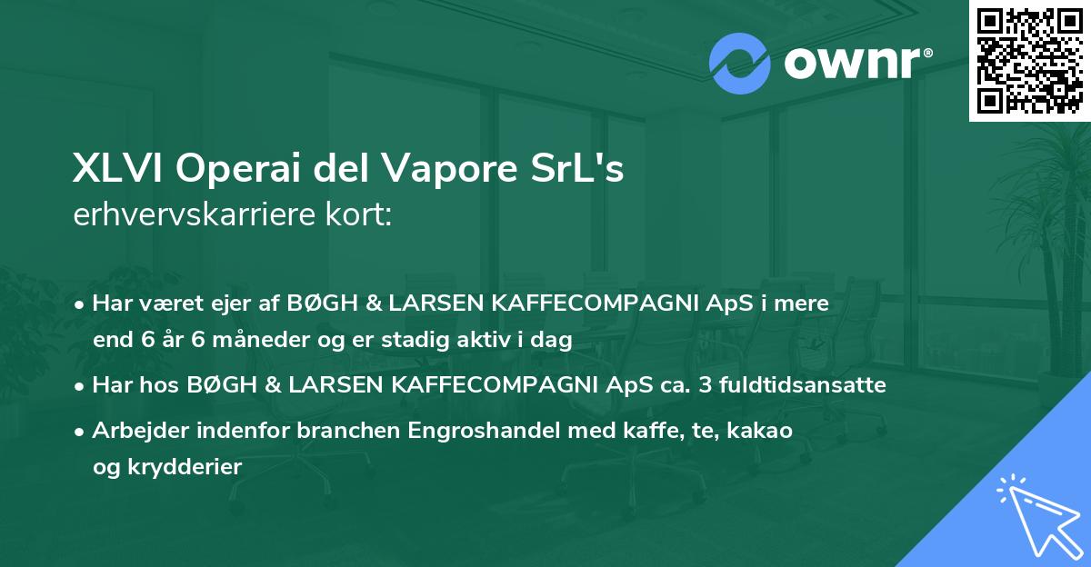 XLVI Operai del Vapore SrL's erhvervskarriere kort