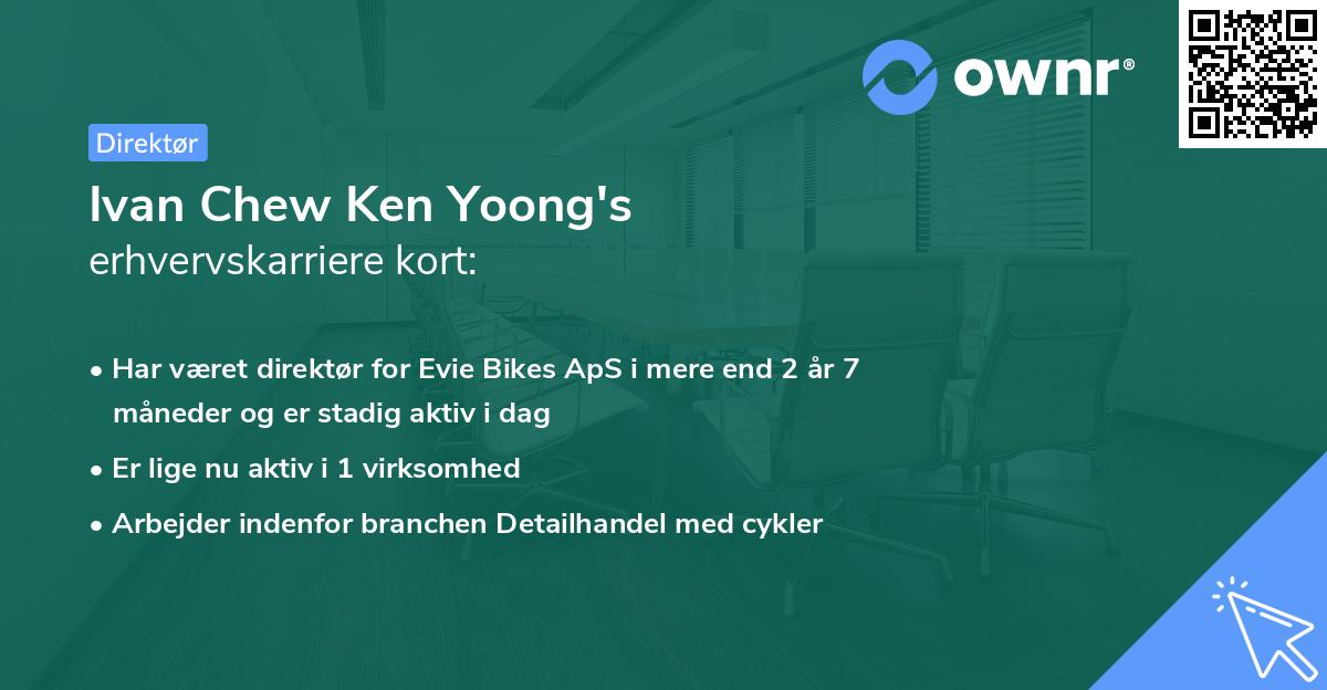 Ivan Chew Ken Yoong's erhvervskarriere kort