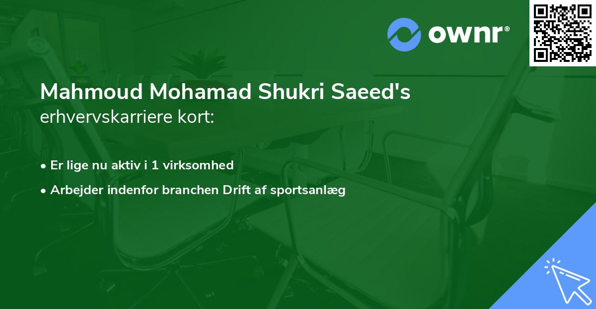 Mahmoud Mohamad Shukri Saeed's erhvervskarriere kort