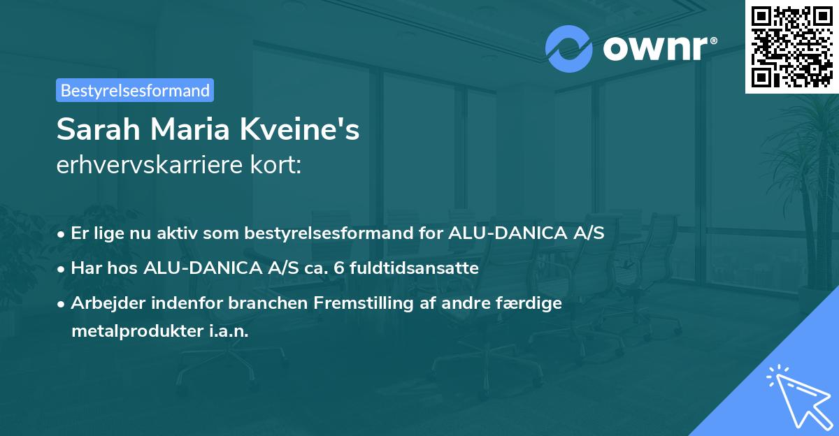 Sarah Maria Kveine's erhvervskarriere kort