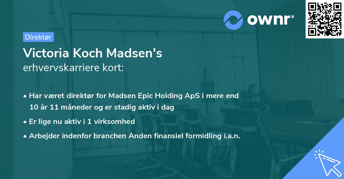 Victoria Koch Madsen's erhvervskarriere kort
