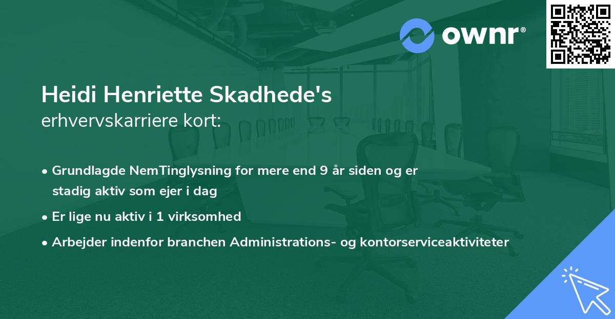 Heidi Henriette Skadhede's erhvervskarriere kort