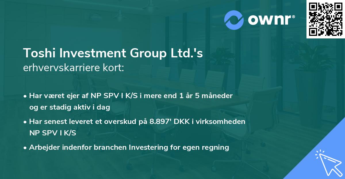 Toshi Investment Group Ltd.'s erhvervskarriere kort
