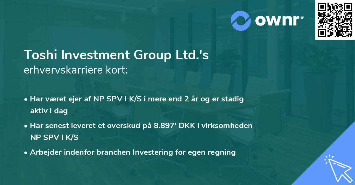 Toshi Investment Group Ltd.'s erhvervskarriere kort