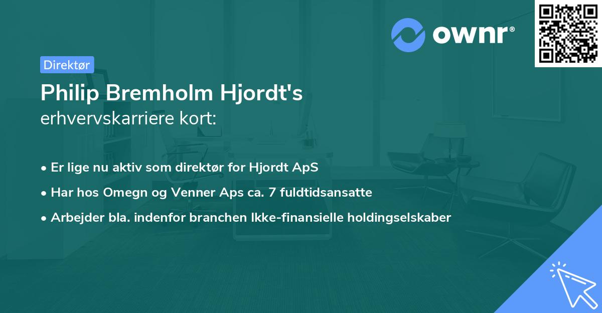 Philip Bremholm Hjordt's erhvervskarriere kort