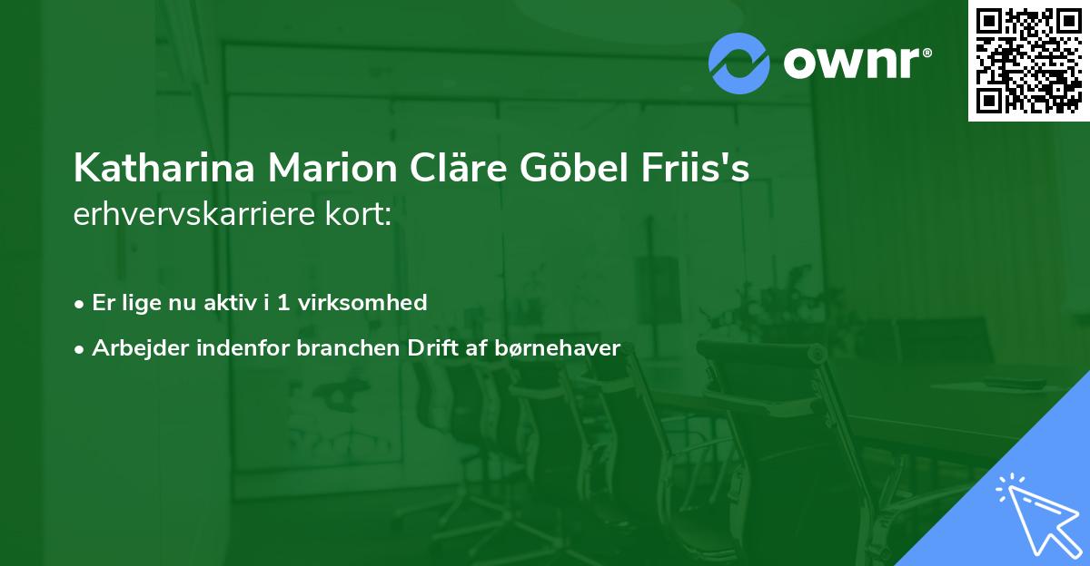 Katharina Marion Cläre Göbel Friis's erhvervskarriere kort