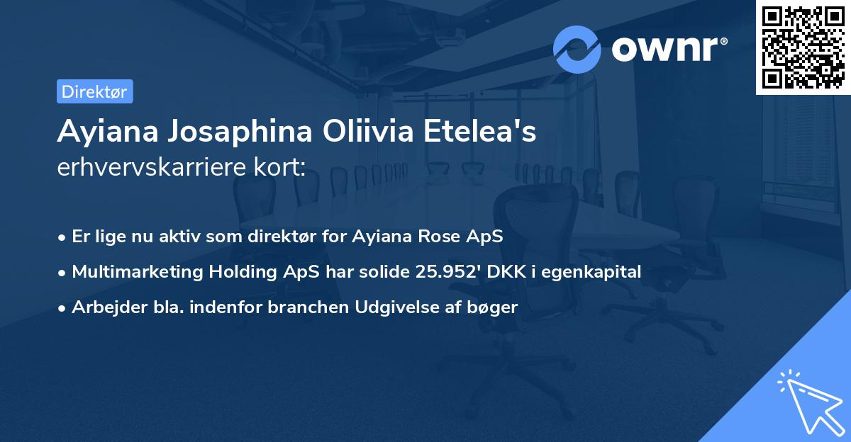 Ayiana Josaphina Oliivia Etelea's erhvervskarriere kort