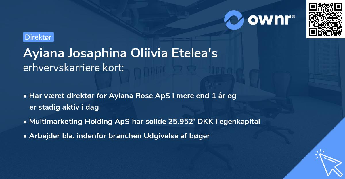 Ayiana Josaphina Oliivia Etelea's erhvervskarriere kort