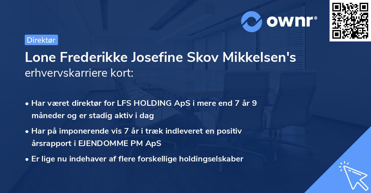 Lone Frederikke Josefine Skov Mikkelsen's erhvervskarriere kort