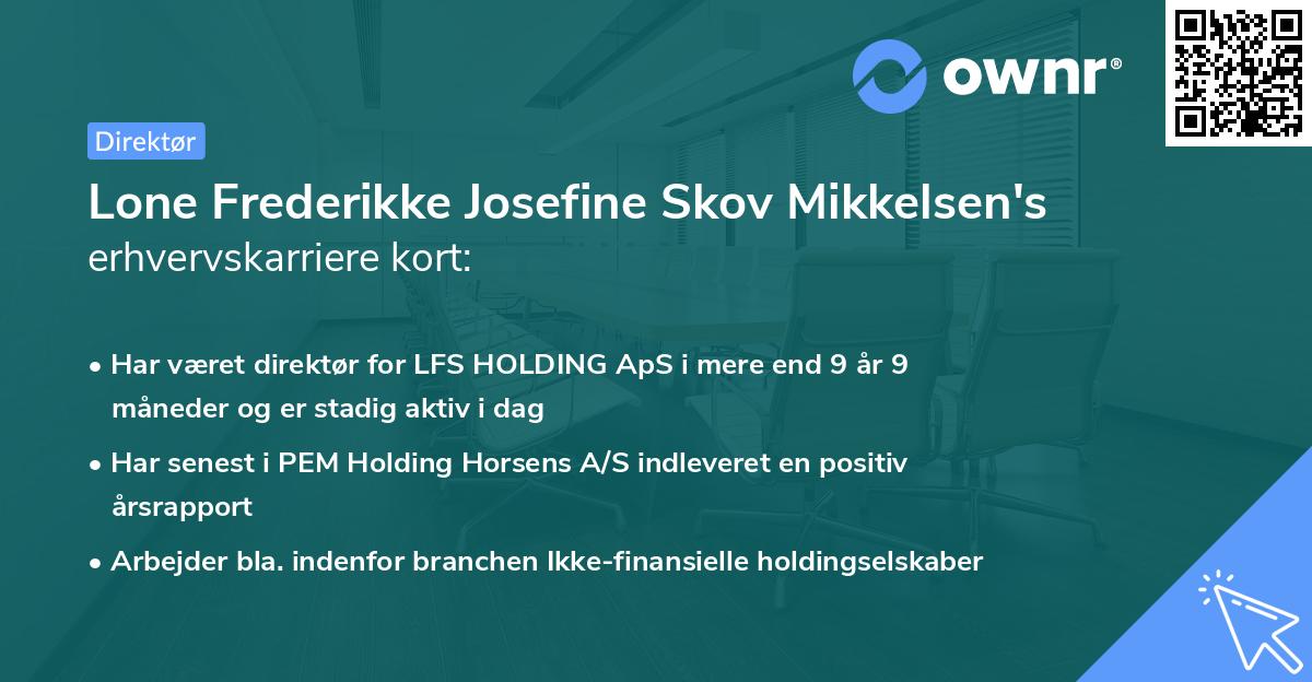 Lone Frederikke Josefine Skov Mikkelsen's erhvervskarriere kort