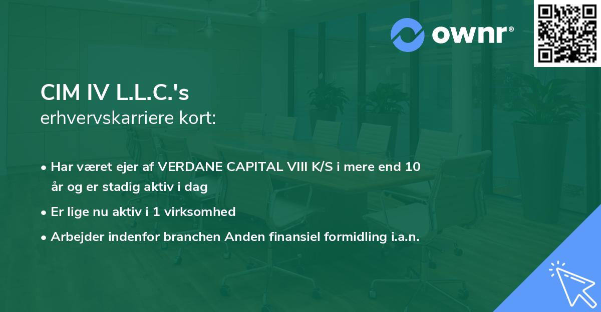 CIM IV L.L.C.'s erhvervskarriere kort