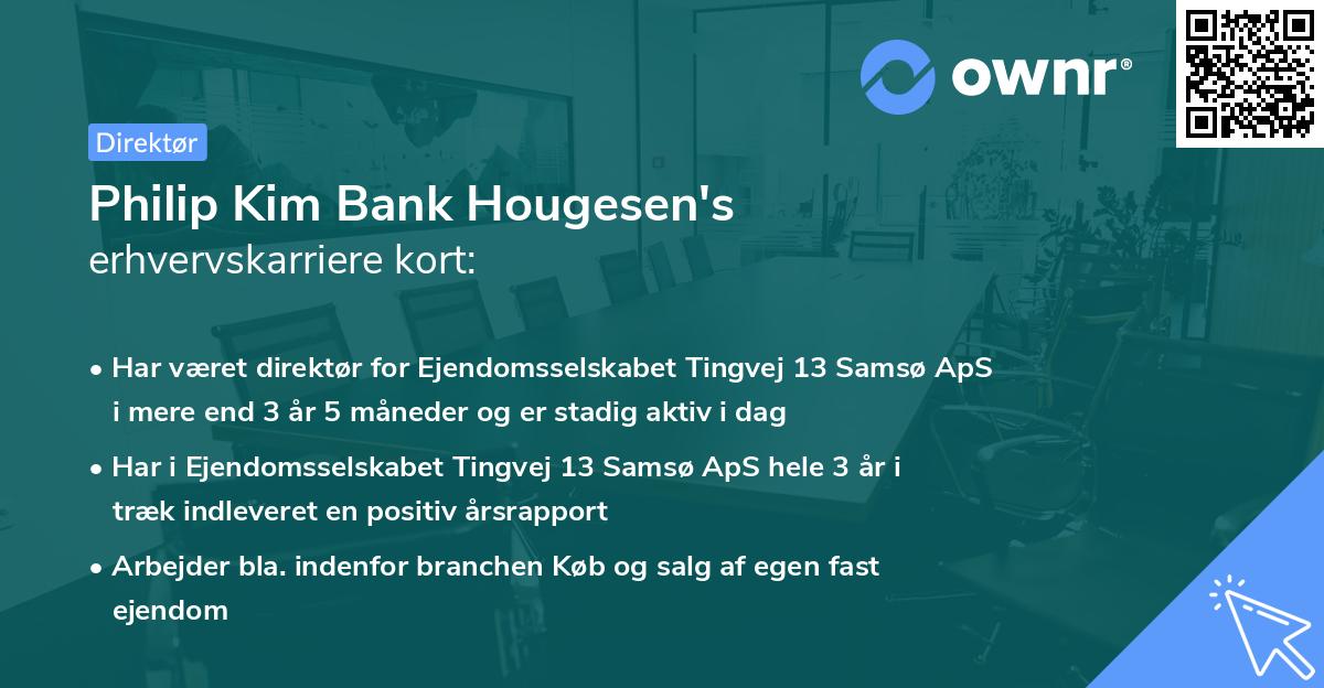 Philip Kim Bank Hougesen's erhvervskarriere kort