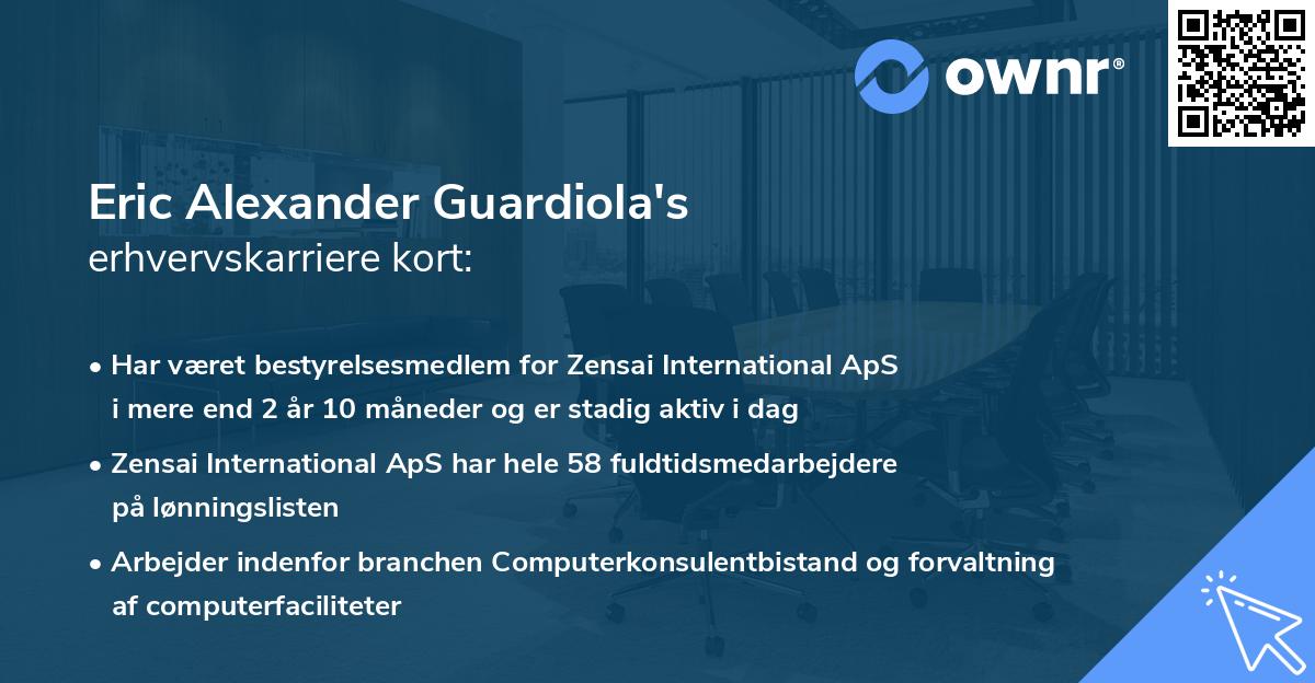 Eric Alexander Guardiola's erhvervskarriere kort