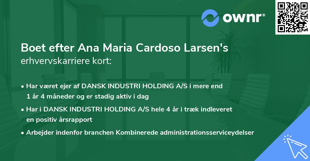 Boet efter Ana Maria Cardoso Larsen's erhvervskarriere kort