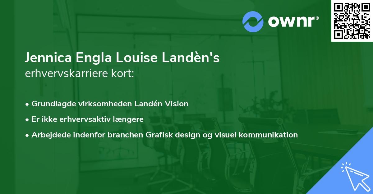 Jennica Engla Louise Landèn's erhvervskarriere kort
