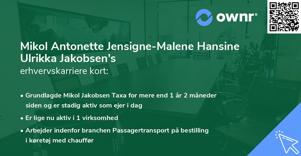 Mikol Antonette Jensigne-Malene Hansine Ulrikka Jakobsen's erhvervskarriere kort