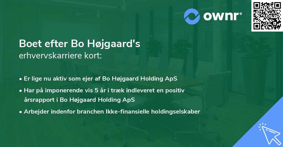 Boet efter Bo Højgaard's erhvervskarriere kort