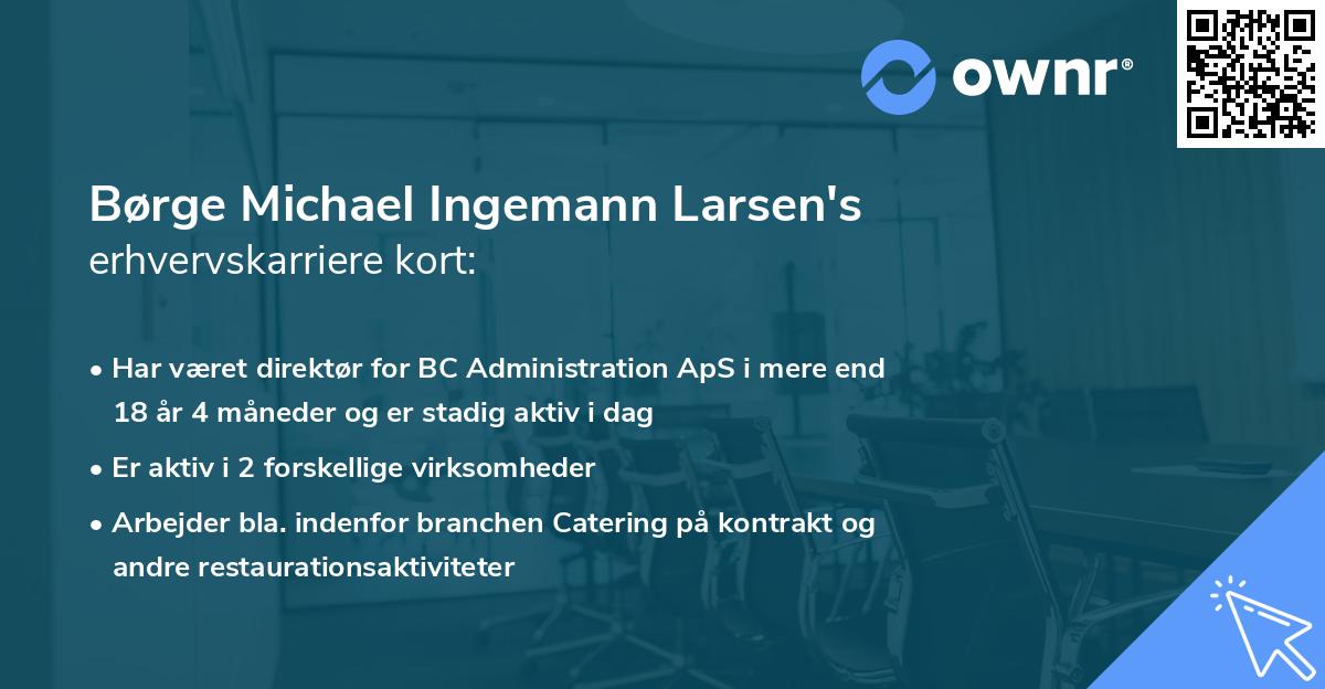 Børge Michael Ingemann Larsen's erhvervskarriere kort