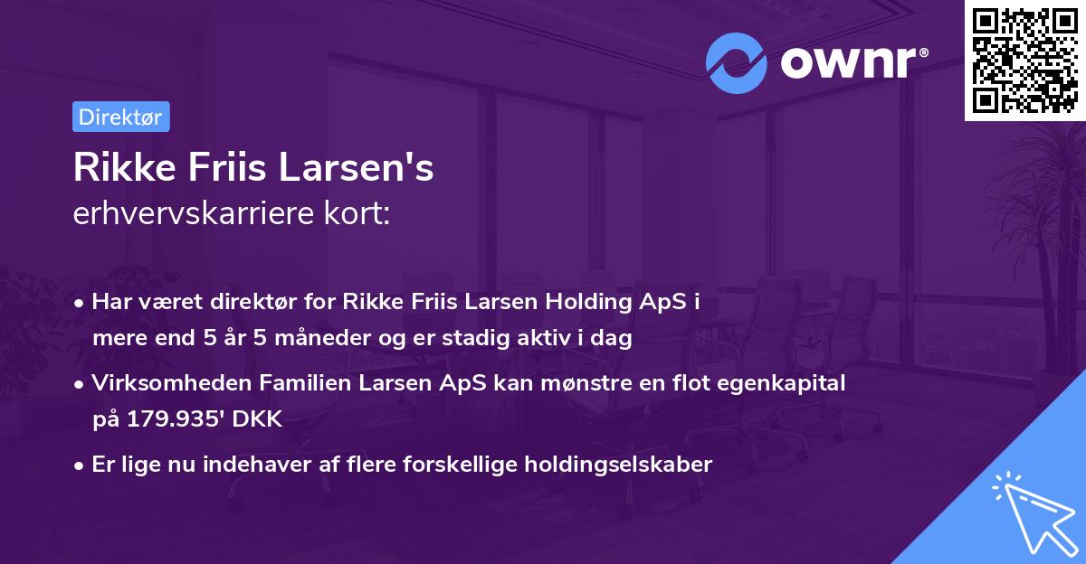 Rikke Friis Larsen's erhvervskarriere kort