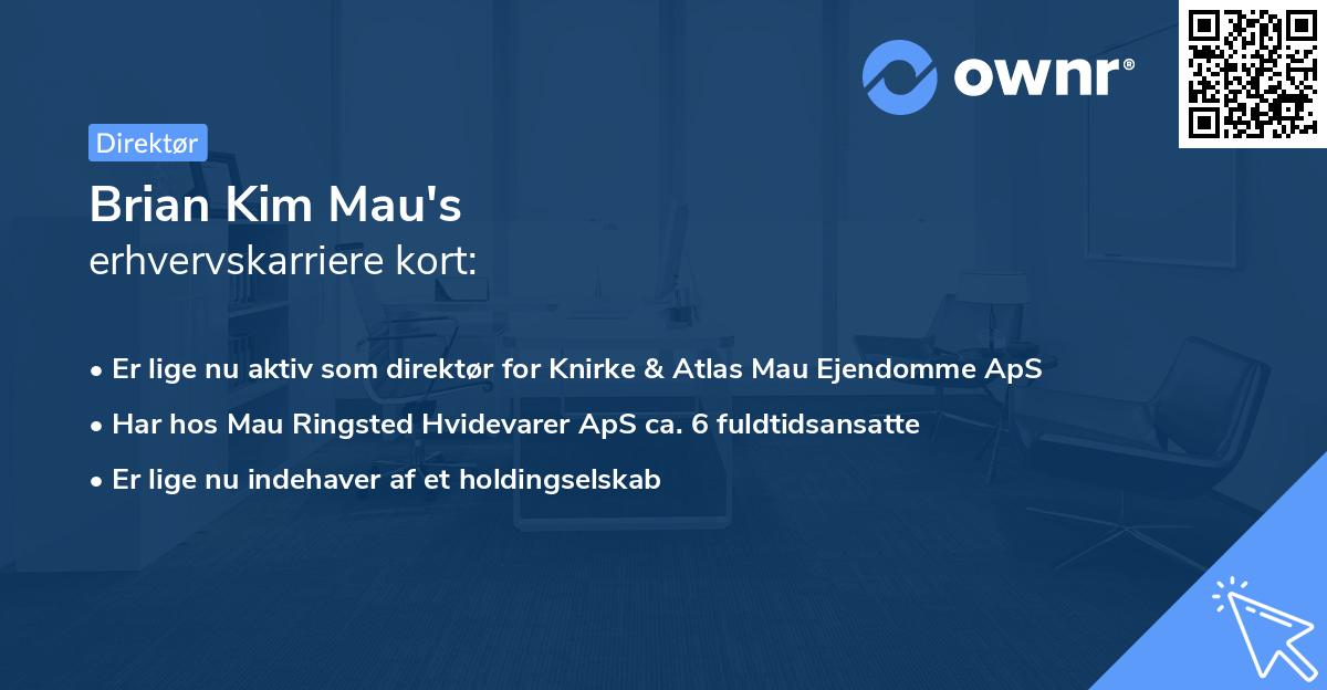 Brian Kim Mau's erhvervskarriere kort