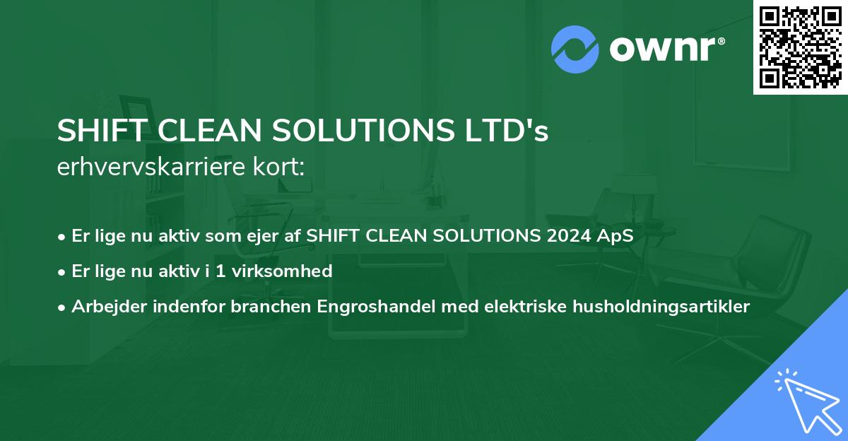 SHIFT CLEAN SOLUTIONS LTD's erhvervskarriere kort