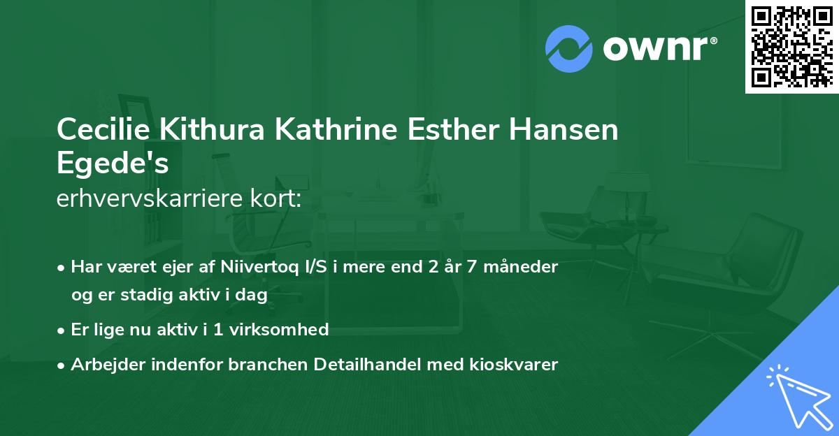 Cecilie Kithura Kathrine Esther Hansen Egede's erhvervskarriere kort