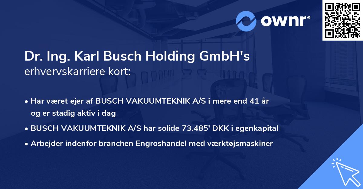 Dr. Ing. Karl Busch Holding GmbH's erhvervskarriere kort