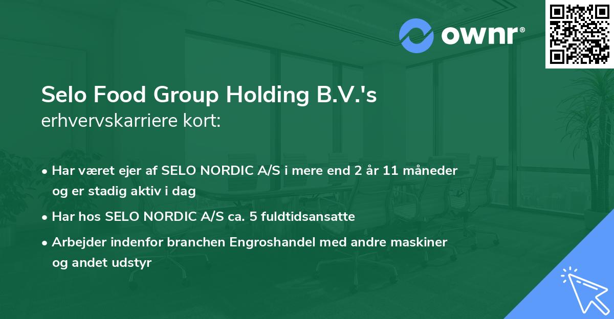 Selo Food Group Holding B.V.'s erhvervskarriere kort