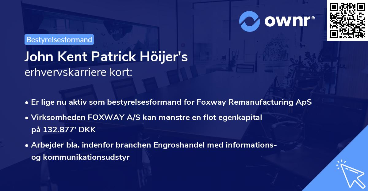 John Kent Patrick Höijer's erhvervskarriere kort
