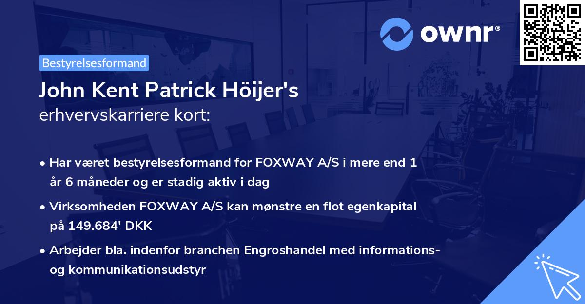 John Kent Patrick Höijer's erhvervskarriere kort