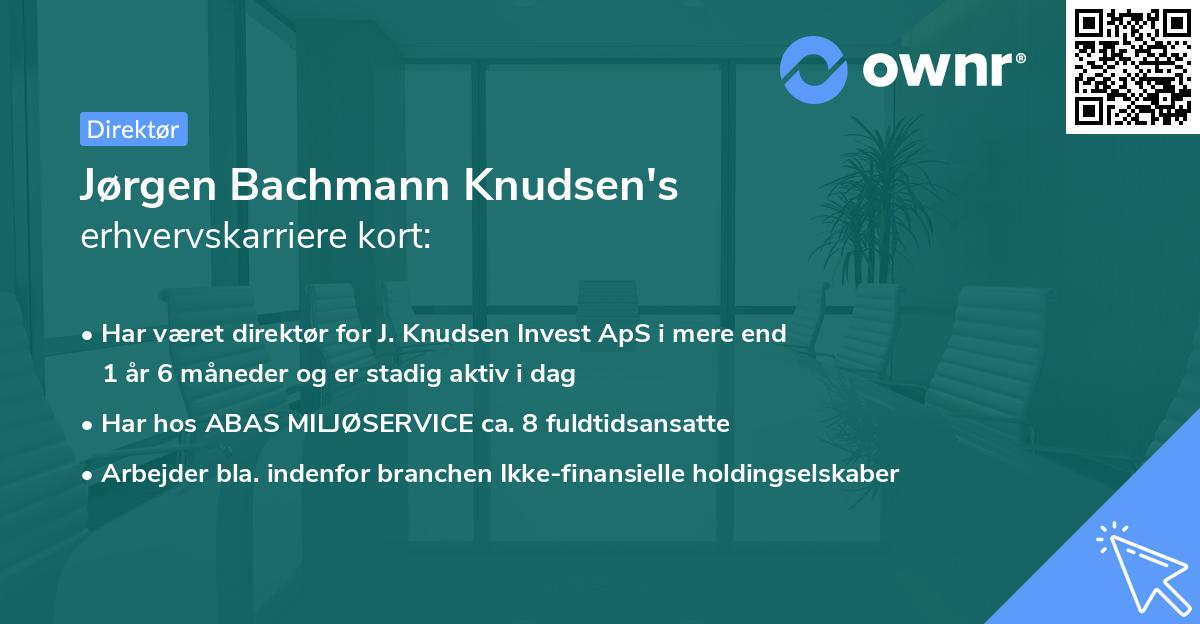 Jørgen Bachmann Knudsen's erhvervskarriere kort