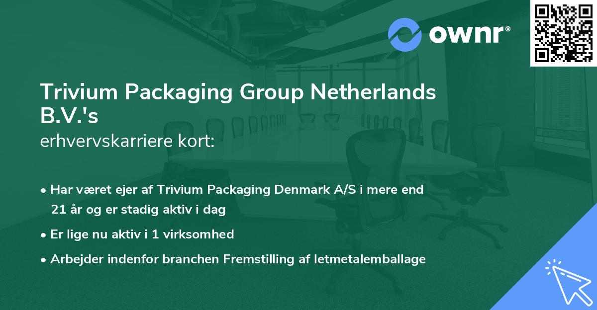 Trivium Packaging Group Netherlands B.V.'s erhvervskarriere kort