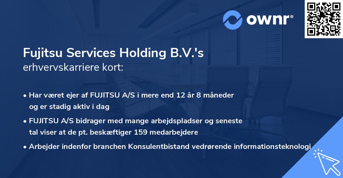 Fujitsu Services Holding B.V.'s erhvervskarriere kort