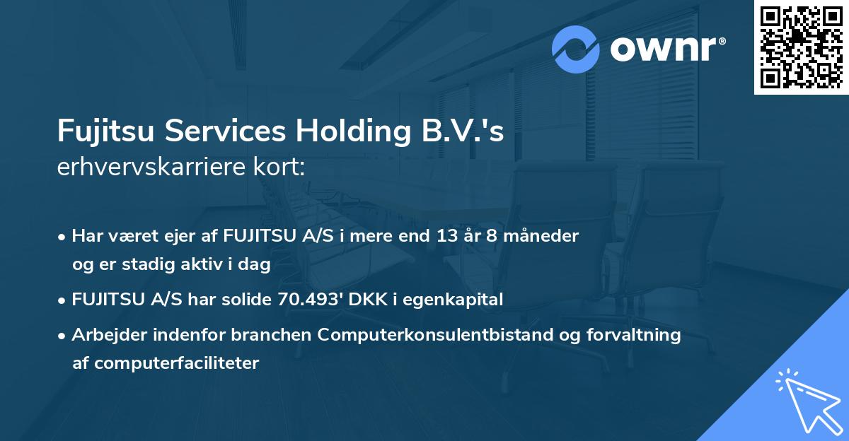 Fujitsu Services Holding B.V.'s erhvervskarriere kort