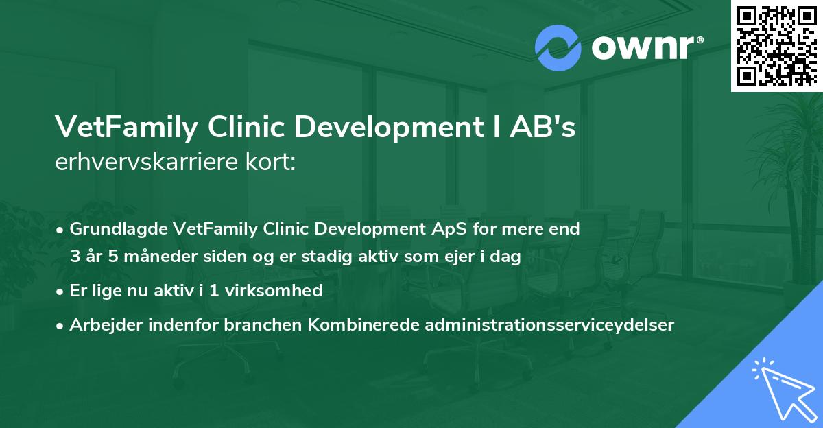 VetFamily Clinic Development I AB's erhvervskarriere kort