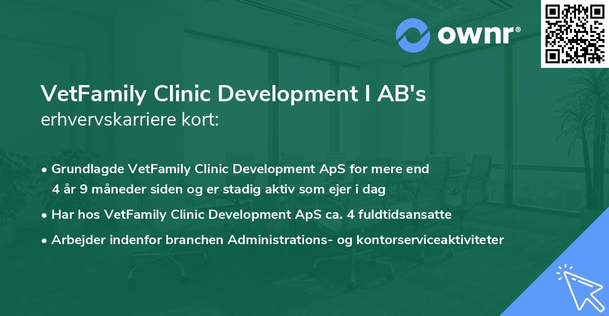 VetFamily Clinic Development I AB's erhvervskarriere kort
