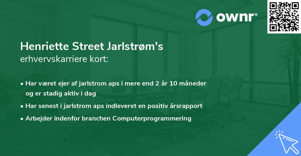Henriette Street Jarlstrøm's erhvervskarriere kort