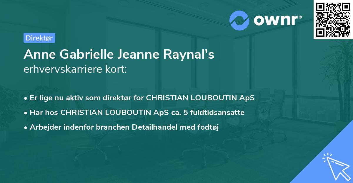 Anne Gabrielle Jeanne Raynal's erhvervskarriere kort