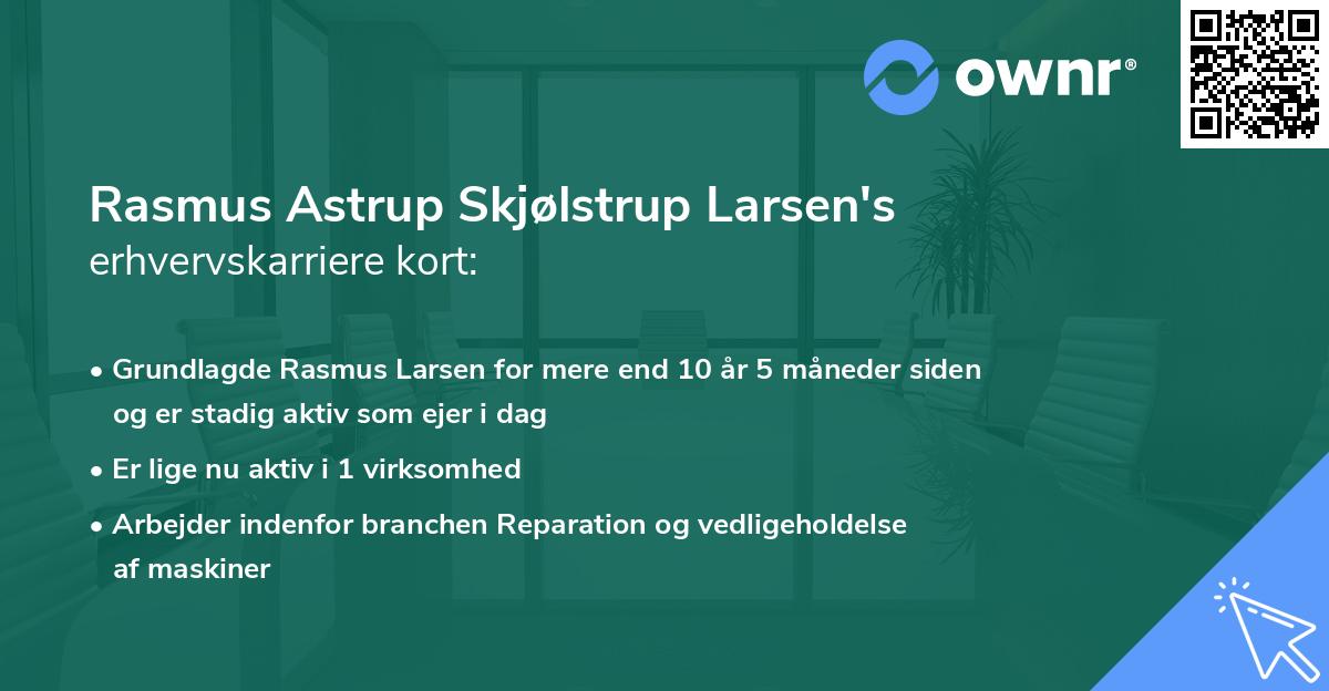Rasmus Astrup Skjølstrup Larsen's erhvervskarriere kort