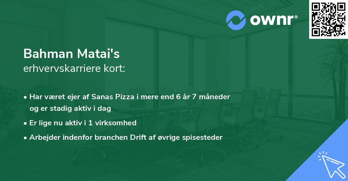 Bahman Matai's erhvervskarriere kort