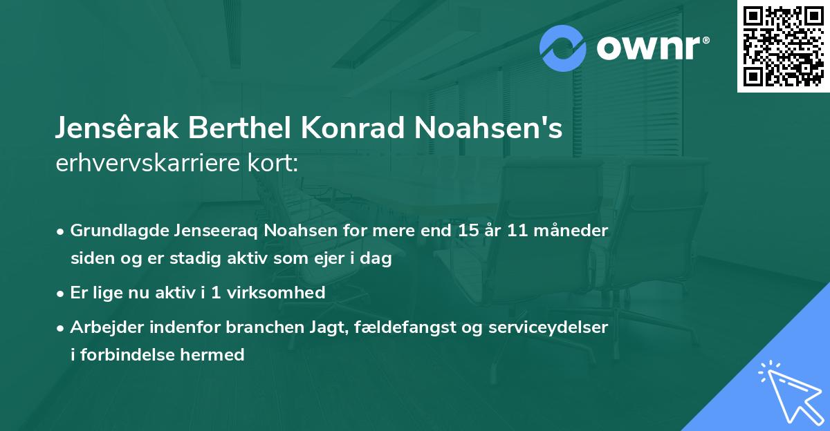 Jensêrak Berthel Konrad Noahsen's erhvervskarriere kort